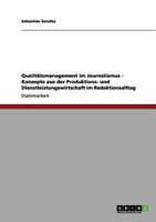 Qualit�tsmanagement im Journalismus - Konzepte aus der Produktions- und Dienstleistungswirtschaft im Redaktionsalltag 3656074119 Book Cover