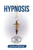 Hypnosis: How to Rewire Your Brain, Stop Overthinking, Anxiety and Panic Attacks. Including techniques to use hypnosis for weight loss as well. July 2021 edition 1802782788 Book Cover