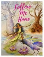 Follow Me Home 1922981079 Book Cover