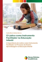 O Lúdico como Instrumento Facilitador na Educação Infantil 620550474X Book Cover