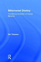Bittersweet Destiny: The Stormy Evolution of Human Behavior 156000245X Book Cover