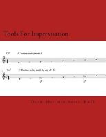 Tools for Improvisation: A Brief Manual on the Fundamental Components of Jazz Theory 1495902412 Book Cover