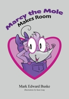 Marcy the Mole Makes Room B0HD5QP2F5 Book Cover