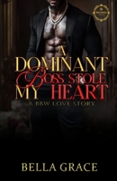 A Dominant Boss Stole My Heart: A Bbw Love Story (A Dominate Boss Stole My Heart) B0DZHNMGF4 Book Cover