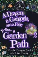 A Dragon, a Gargoyle, and a Faery Follow A Garden Path (Dragon and Gargoyle) 1943121869 Book Cover