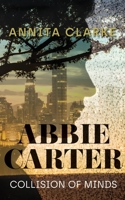 Abbie Carter: Collision of Minds 1800319320 Book Cover