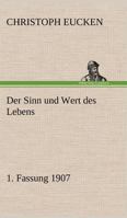 Der Sinn und Wert des Lebens 1 Fassung 1907 3842414501 Book Cover