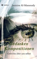 Gedanken Kompositionen: Gedichte über uns selbst (German Edition) 374978616X Book Cover
