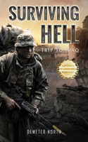 Surviving Hell: Trip to Iraq 1960752448 Book Cover