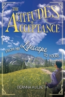 The Altitudes of Acceptance: From My Lifescape to Yours B0FVF692MS Book Cover
