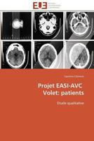 Projet Easi-Avc Volet: Patients 3841791387 Book Cover
