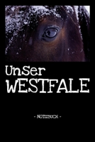 Unser Westfale: Pferde Reiten Notizbuch Tagebuch Fotobuch Hobby Schule Geschenk liniert + Fotocollage ca. DIN A5 1660830672 Book Cover