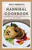 Hannibal Cookbook: A Collection Of Artistic Easy-To-Follow Food Recipes null Book Cover