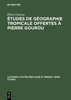 Etudes de Geographie Tropicale Offertes a Pierre Gourou 3110991438 Book Cover