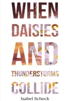 When Daisies and Thunderstorms Collide 0244972427 Book Cover