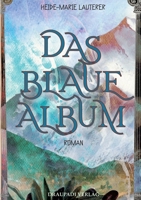 Das blaue Album: Roman 3949937129 Book Cover