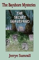The Secret Graveyard 1470047039 Book Cover