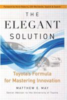 The Elegant Solution: Toyota's Formula for Mastering Innovation 0743290194 Book Cover