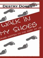 Walk In My Shoes, Things Happen to the Best of Us 1434393399 Book Cover