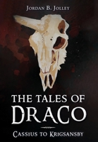 The Tales of Draco: Cassius to Krigsansby B0CWCVCQJG Book Cover
