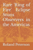 Rare 'Ring of Fire' Eclipse Stuns Observers in the Americas B0CLY9P6QR Book Cover
