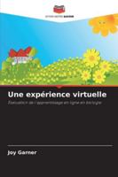 Une expérience virtuelle: Évaluation de l'apprentissage en ligne en biologie (French Edition) 6206805921 Book Cover