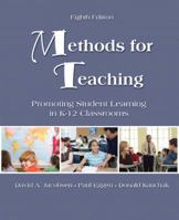 Methods for Teaching: Promoting Student Learning in K-12 Classrooms (7th Edition) 0130308986 Book Cover