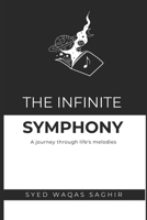 The Infinite Symphony: A journey through life's melodies 6277715208 Book Cover