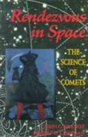 Rendezvous in Space: The Science of Comets 0716721759 Book Cover