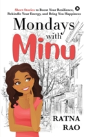 Mondays with Minu: Short Stories to Boost Your Resilience, Rekindle Your Energy, and Bring You Happiness 1638735336 Book Cover