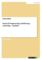 Financial Engineering. Einf�hrung - Anleitung - Ausblick 3656591202 Book Cover