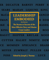 Leadership Embodied, 2nd Edition: The Secrets to Success of the Most Effective Navy and Marine Corps Leaders 1612513034 Book Cover