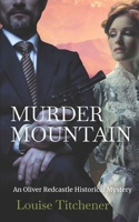 Murder Mountain: An Oliver Redcastle Historical Mystery B083XVFSDY Book Cover