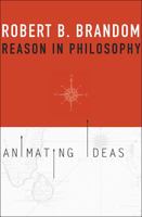 Reason in Philosophy: Animating Ideas 0674725832 Book Cover