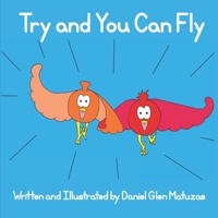 Try and You Can Fly 099702562X Book Cover