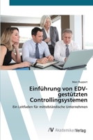 Einführung von EDV-gestützten Controllingsystemen: Ein Leitfaden für mittelständische Unternehmen 3639418751 Book Cover