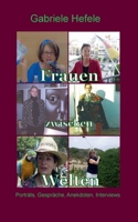 Frauen zwischen Welten: Porträts, Gespräche, Interviews, Anekdoten 3753425001 Book Cover