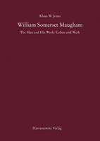 William Somerset Maugham: The Man and His Work / Leben Und Werk 3447061421 Book Cover