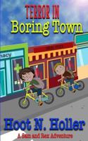 Terror in Boring Town (A Sam and Rex Adventure, #1) 1544844506 Book Cover