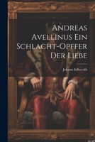 Andreas Avellinus Ein Schlacht-Opffer Der Liebe 1022548530 Book Cover