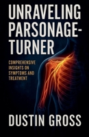 Unraveling Parsonage-Turner: Comprehensive Insights on Symptoms and Treatment B0FNW4ZZWC Book Cover