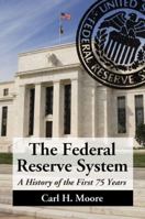 The Federal Reserve System: A History of the First 75 Years 0786467355 Book Cover