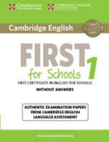 Cambridge English First for Schools 1 for Revised Exam from 2015 Student's Book without Answers: Authentic Examination Papers from Cambridge English Language Assessment 1107692679 Book Cover