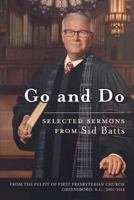 Go and Do: Selected Sermons from Sid Batts 1727314034 Book Cover
