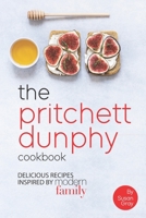 The Pritchett Dunphy Cookbook: Delicious Recipes Inspired by Modern Family B084P3S7ZW Book Cover