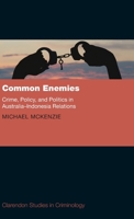 Common Enemies: Crime, Policy, and Politics in Australia-Indonesia Relations 0198815751 Book Cover
