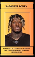 KADARIUS TONEY EIN TALENT IN TURMOULD – AUFSTIEG, FALL UND UNSICHERHEIT EINES NFL-SPIELMACHERS (German Edition) B0DXBYXZ8G Book Cover