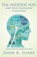 The Hidden You and Your Leadership Evolution 1610059166 Book Cover