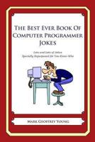 The Best Ever Book of Computer Programmer Jokes 1477599053 Book Cover