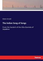The Indian Song of Songs: From the Sanskrit of the Gîta Govinda of Jayadeva 1013919726 Book Cover
